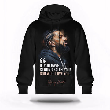 Nipsey Hussle Strong Faith Hoodie Inspirational Streetwear, Rapper 3D Hoodie, Rap Legends Hoodie